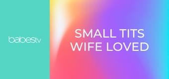 Small tits wife loved in every way E1275