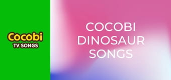 Cocobi Dinosaur Songs