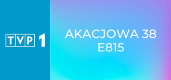 Akacjowa 38 E815