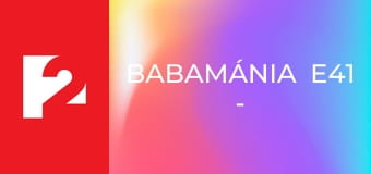 Babamánia  E41 - Episode 41