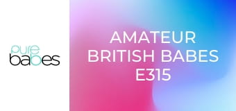 Amateur British Babes E315