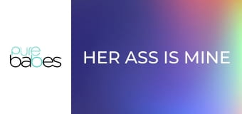 Her Ass Is Mine E273