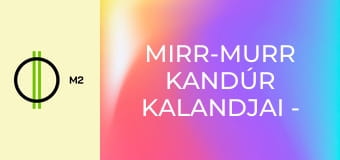 Mirr-murr kandúr kalandjai - A lakodalmi sósperec