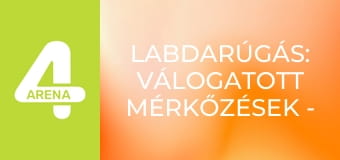Labdarúgás: Válogatott mérkőzések - Kedd, összefoglaló