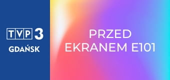 Przed ekranem E101