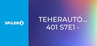 Teherautó-mentők: 401 S7E1 - Atyám, mekkora káosz