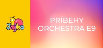 Príbehy orchestra E9