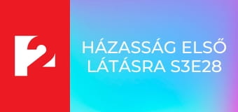 Házasság első látásra S3E28 - Episode 28