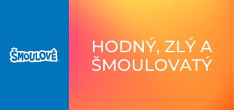 Hodný, zlý a šmoulovatý