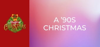 A ’90s Christmas
