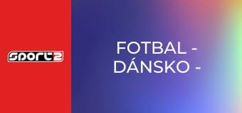 Fotbal - Dánsko - Bělorusko