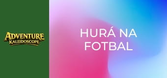 Hurá na fotbal