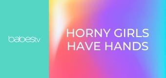 Horny girls have hands on attitude E385