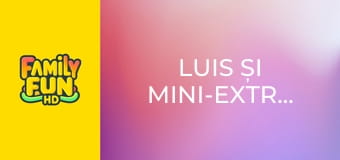 Luis și mini-extratereștrii