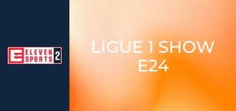 Ligue 1 Show E24