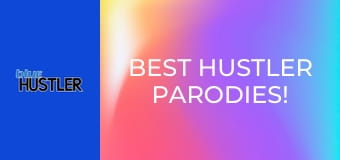 Best Hustler Parodies!