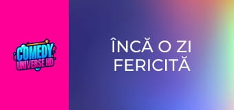 Încă o zi fericită