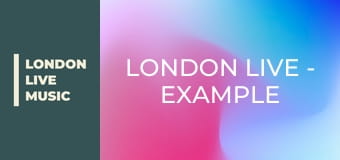 LONDON LIVE - Example
