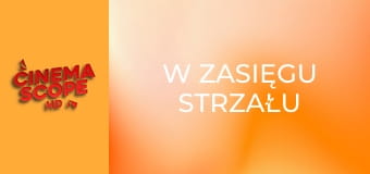 W zasięgu strzału