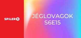 Jéglovagok S6E15