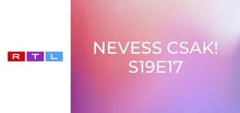 Nevess csak! S19E17