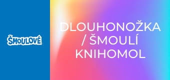 Dlouhonožka / Šmoulí knihomol Dlouhonožka / Šmoulí knihomol