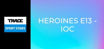 Heroines E13 - IOC New Female President