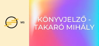 Könyvjelző - Takaró Mihály műsora - Mikes Kelemen