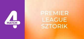 Premier League Sztorik
