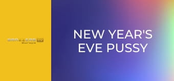 New Year's Eve Pussy Crasher