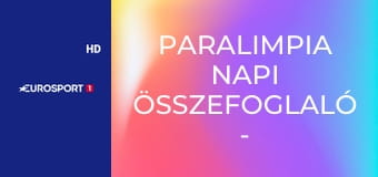 Paralimpia napi összefoglaló - Winter paralympic games