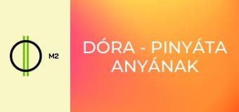 Dóra - Pinyáta anyának / Nem-lát-Swiper