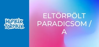 Eltörpölt paradicsom / A morcos Jeti