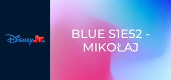 Blue S1E52 - Mikołaj Werandziak