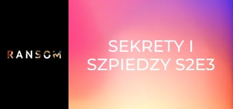 Sekrety i szpiedzy S2E3