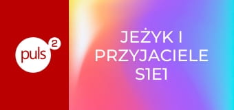 Jeżyk i przyjaciele S1E1 - Skarby
