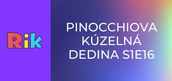 Pinocchiova kúzelná dedina S1E16 - Láska a odvaha