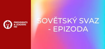 Sovětský svaz - Epizoda 2