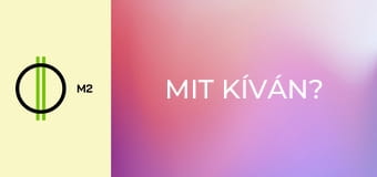 Mit kíván?
