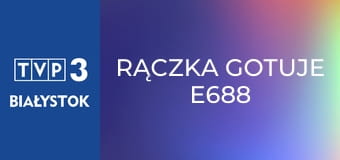 Rączka gotuje E688