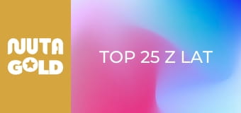 Top 25 z lat 90