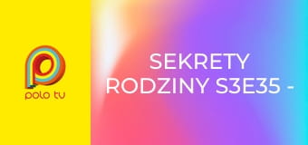 Sekrety rodziny S3E35 - Wojna na górze