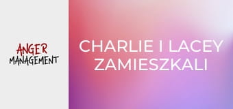 Charlie i Lacey zamieszkali razem S3E23
