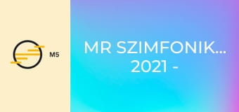 MR Szimfonikusok 2021 - Ruggero Leoncavallo: Bajazzók