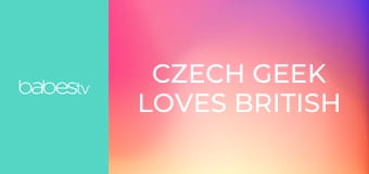 Czech geek loves British girlfriend E1385
