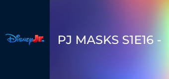 PJ Masks S1E16 - Catboy Takes Control / Owlette's Two Wrongs