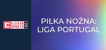 Piłka nożna: Liga Portugal Betclic