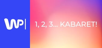 1, 2, 3... Kabaret! S3E1 - Tańce, hulanki, swawole