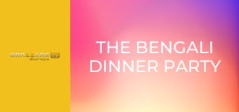 The Bengali Dinner Party