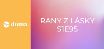 Rany z lásky S1E95